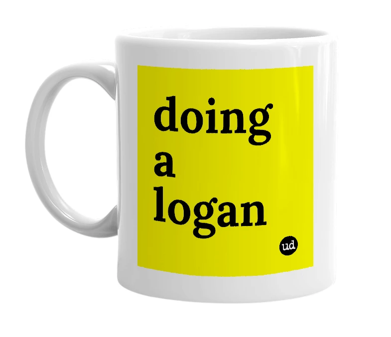 White mug with 'doing a logan' in bold black letters