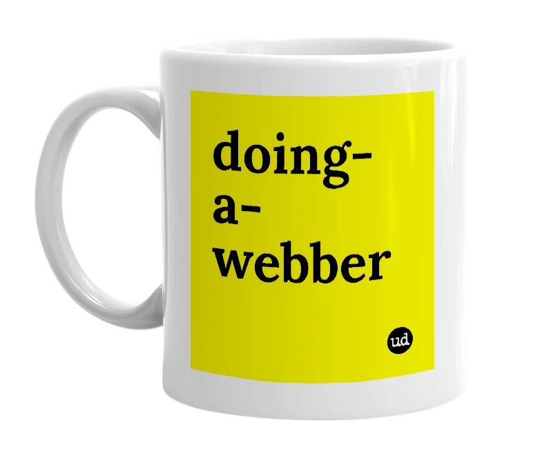 White mug with 'doing-a-webber' in bold black letters