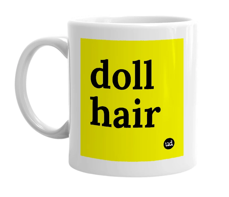White mug with 'doll hair' in bold black letters