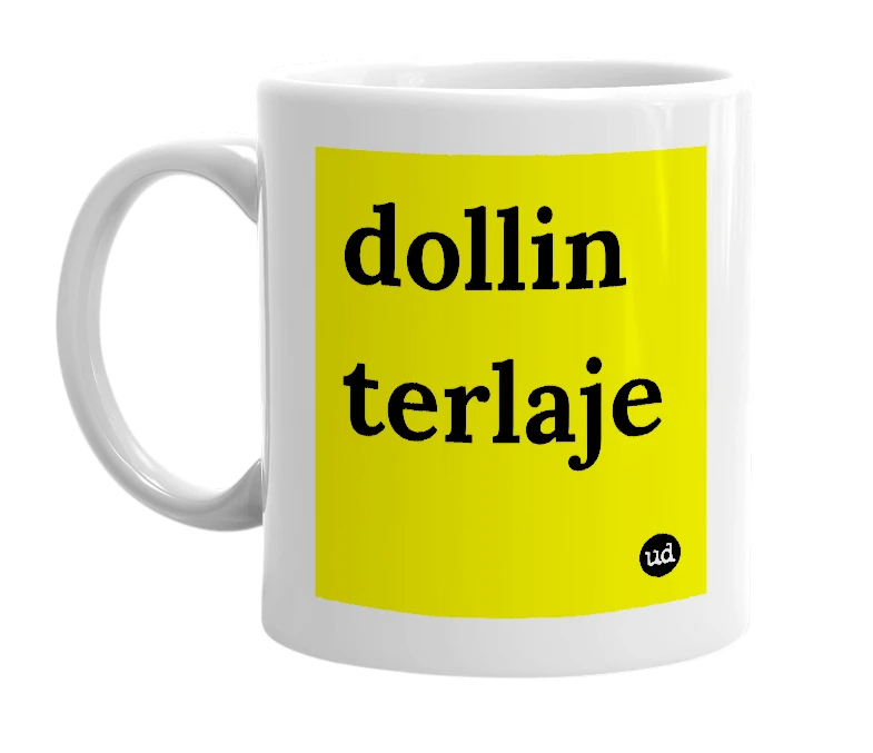 White mug with 'dollin terlaje' in bold black letters