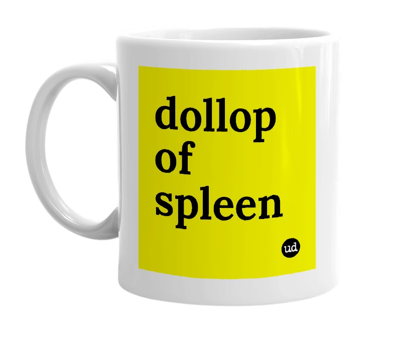 White mug with 'dollop of spleen' in bold black letters