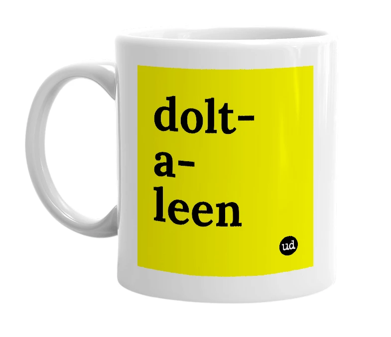 White mug with 'dolt-a-leen' in bold black letters