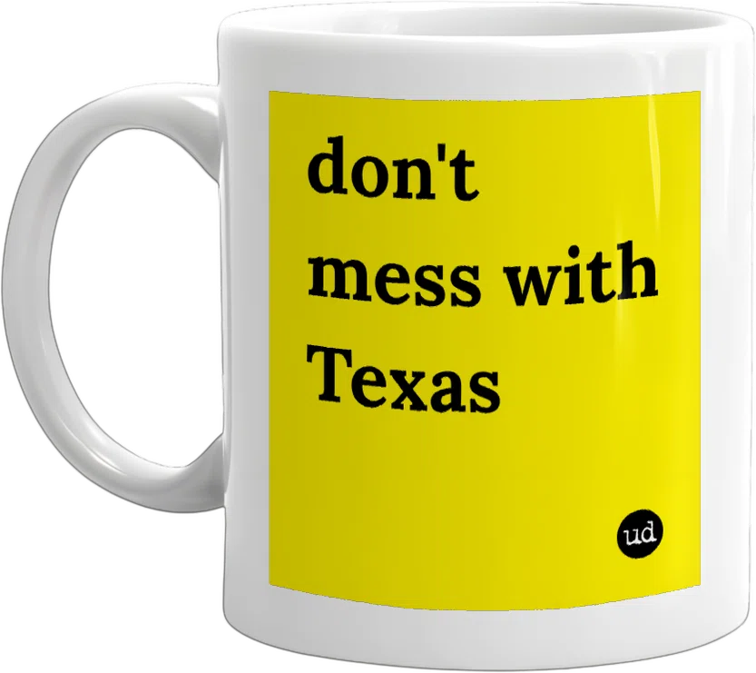 don't mess with Texas front