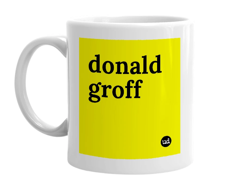 White mug with 'donald groff' in bold black letters
