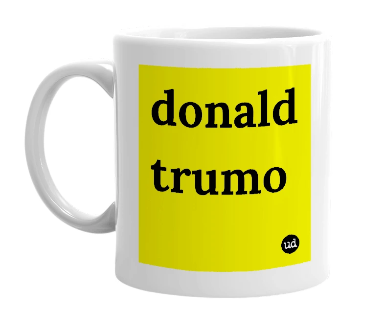 White mug with 'donald trumo' in bold black letters
