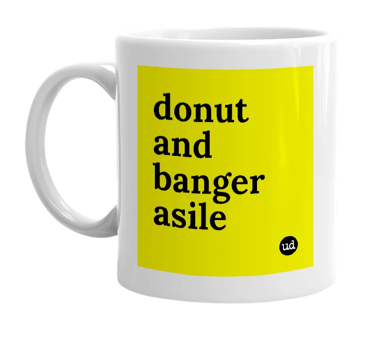 White mug with 'donut and banger asile' in bold black letters