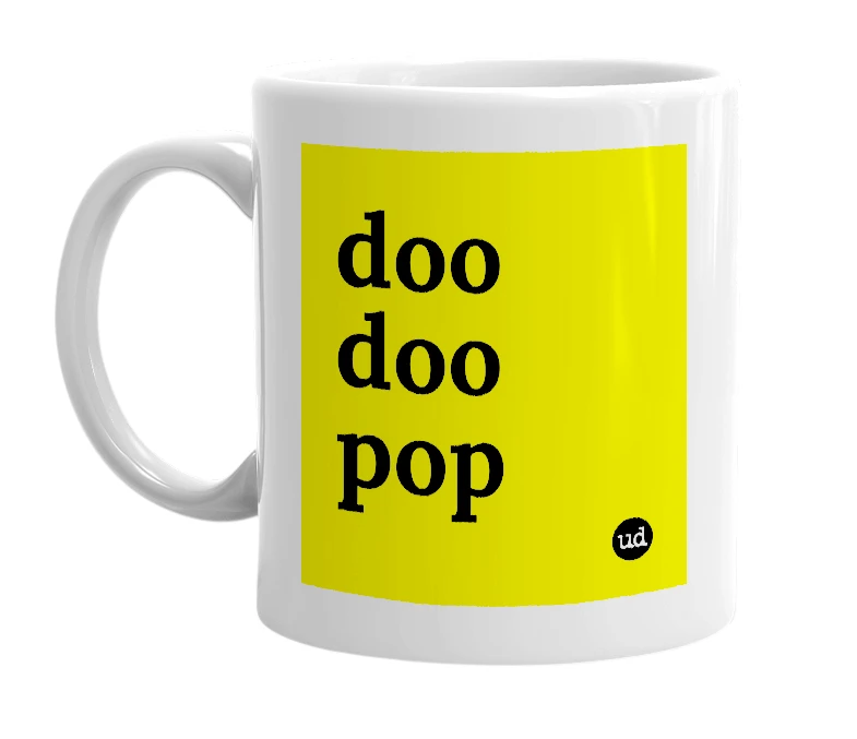 White mug with 'doo doo pop' in bold black letters