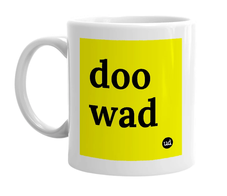 White mug with 'doo wad' in bold black letters