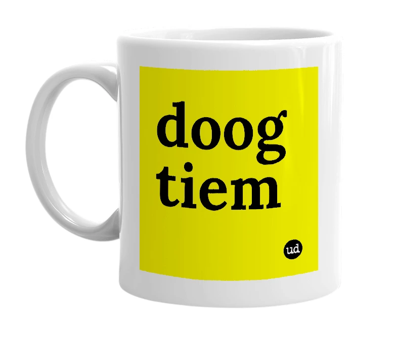 White mug with 'doog tiem' in bold black letters