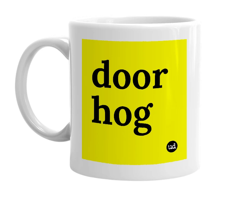 White mug with 'door hog' in bold black letters