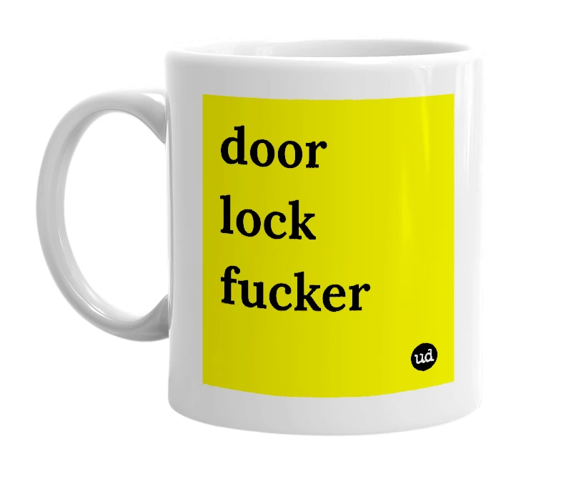 White mug with 'door lock fucker' in bold black letters