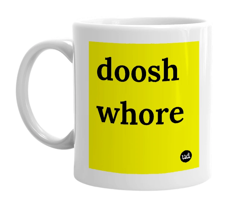 White mug with 'doosh whore' in bold black letters