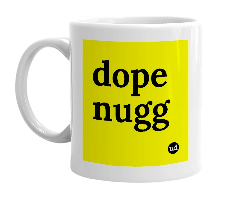 White mug with 'dope nugg' in bold black letters