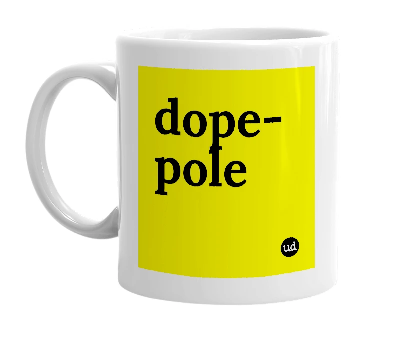White mug with 'dope-pole' in bold black letters