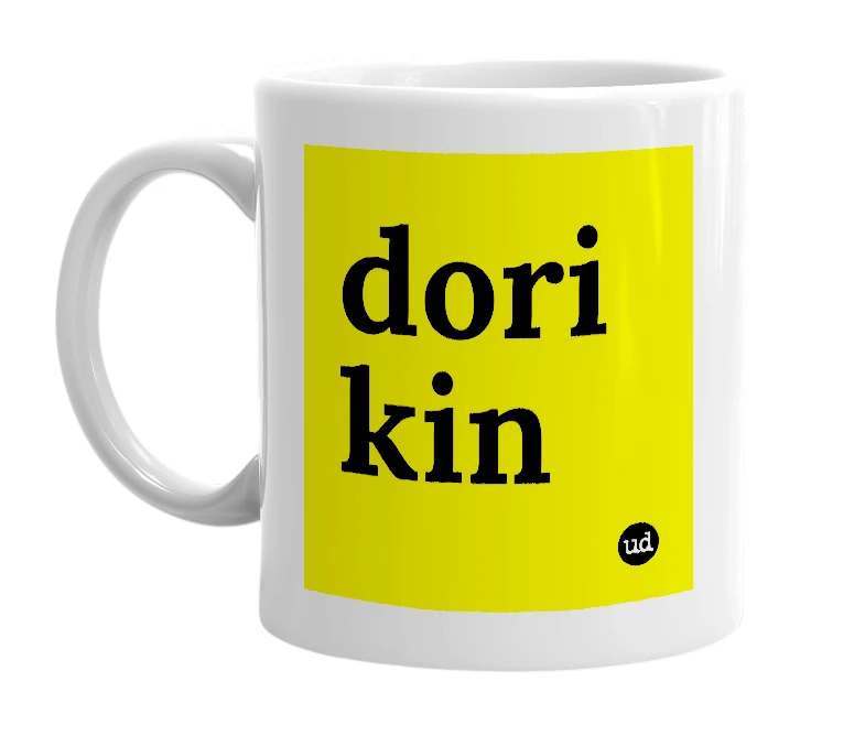 White mug with 'dori kin' in bold black letters