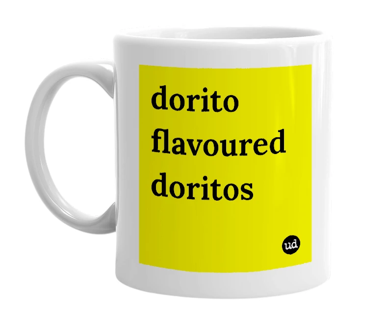 White mug with 'dorito flavoured doritos' in bold black letters