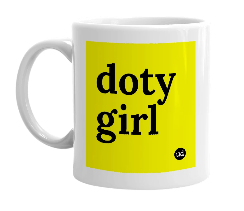 White mug with 'doty girl' in bold black letters