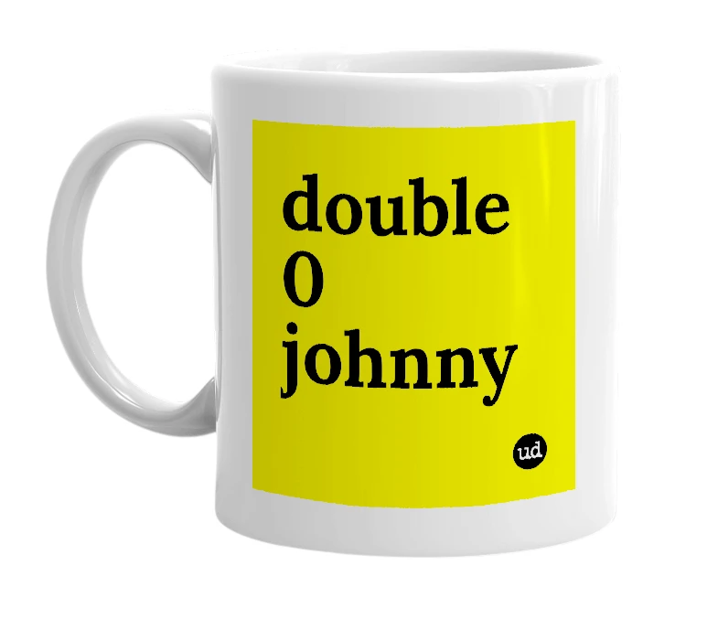 White mug with 'double 0 johnny' in bold black letters