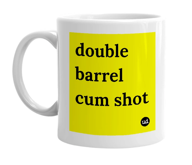 White mug with 'double barrel cum shot' in bold black letters