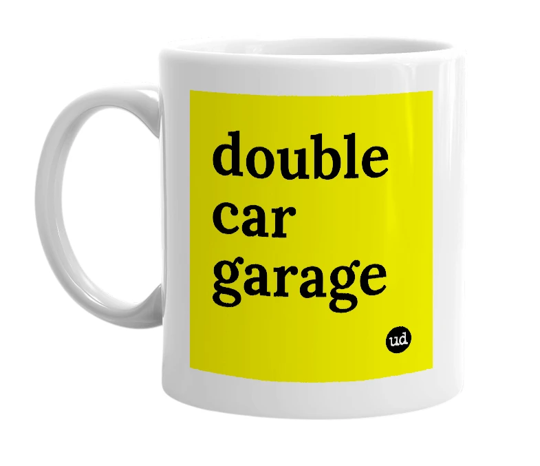 White mug with 'double car garage' in bold black letters