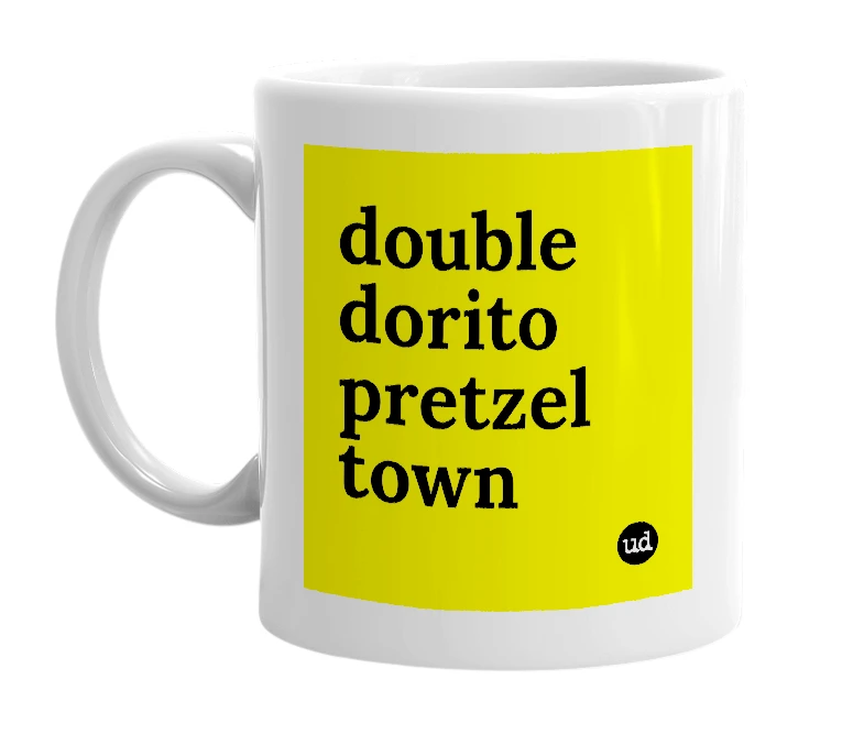 White mug with 'double dorito pretzel town' in bold black letters