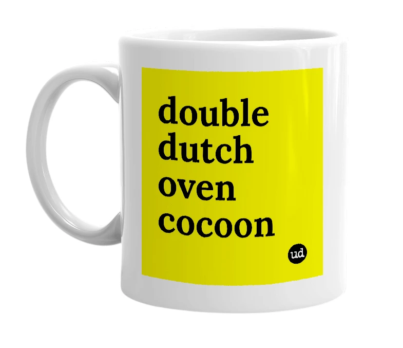White mug with 'double dutch oven cocoon' in bold black letters
