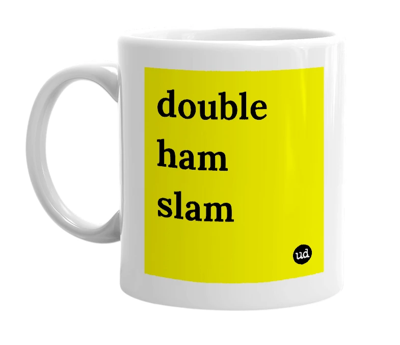 White mug with 'double ham slam' in bold black letters