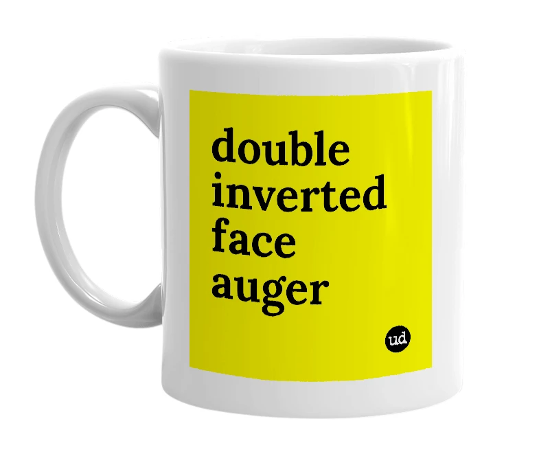 White mug with 'double inverted face auger' in bold black letters