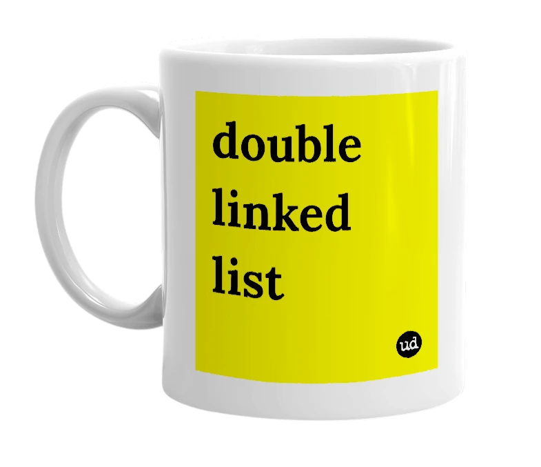 White mug with 'double linked list' in bold black letters