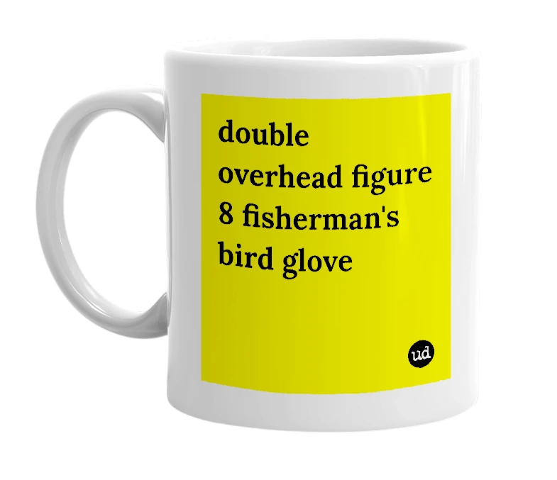White mug with 'double overhead figure 8 fisherman's bird glove' in bold black letters