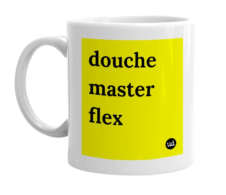 White mug with 'douche master flex' in bold black letters