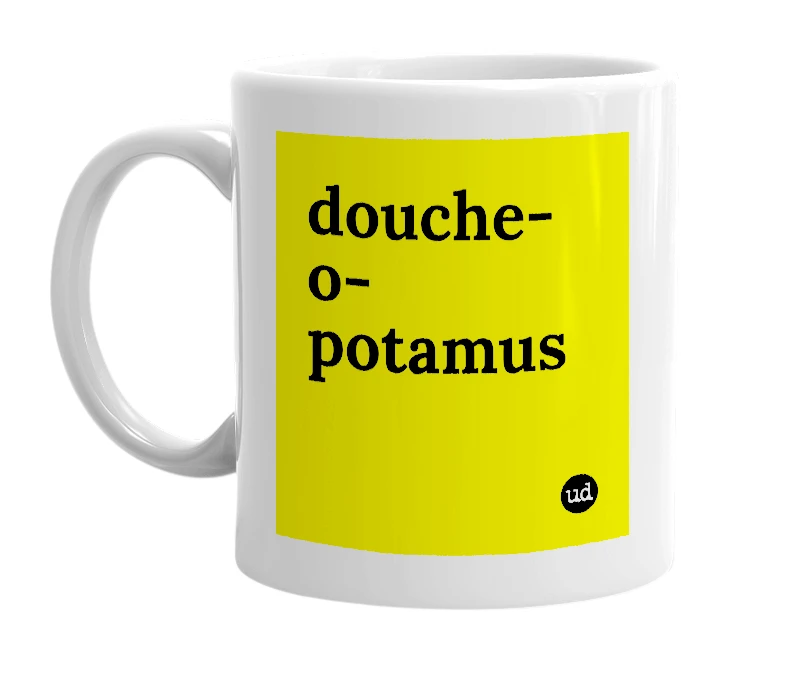 White mug with 'douche-o-potamus' in bold black letters