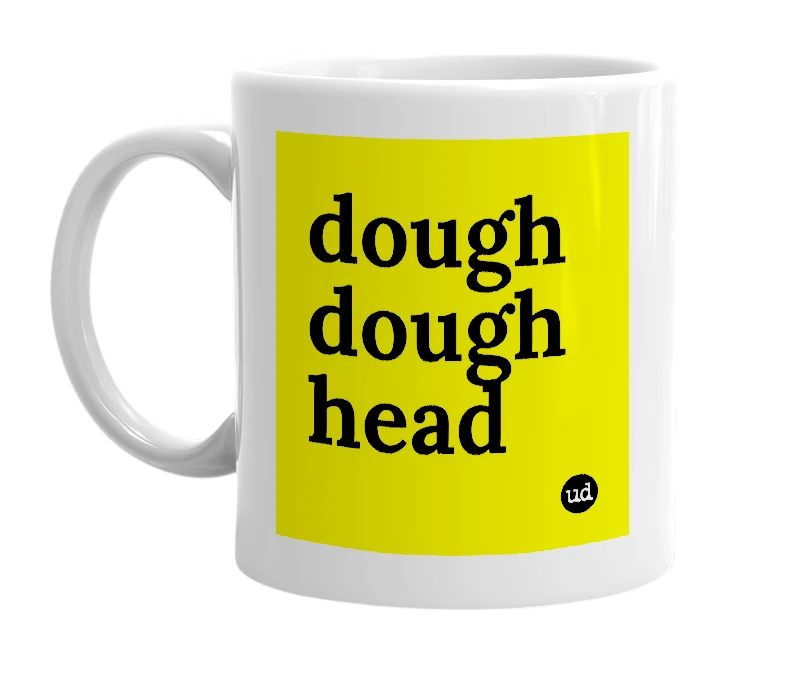 White mug with 'dough dough head' in bold black letters