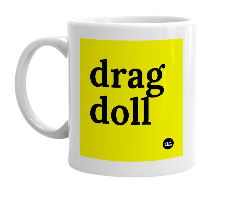 White mug with 'drag doll' in bold black letters