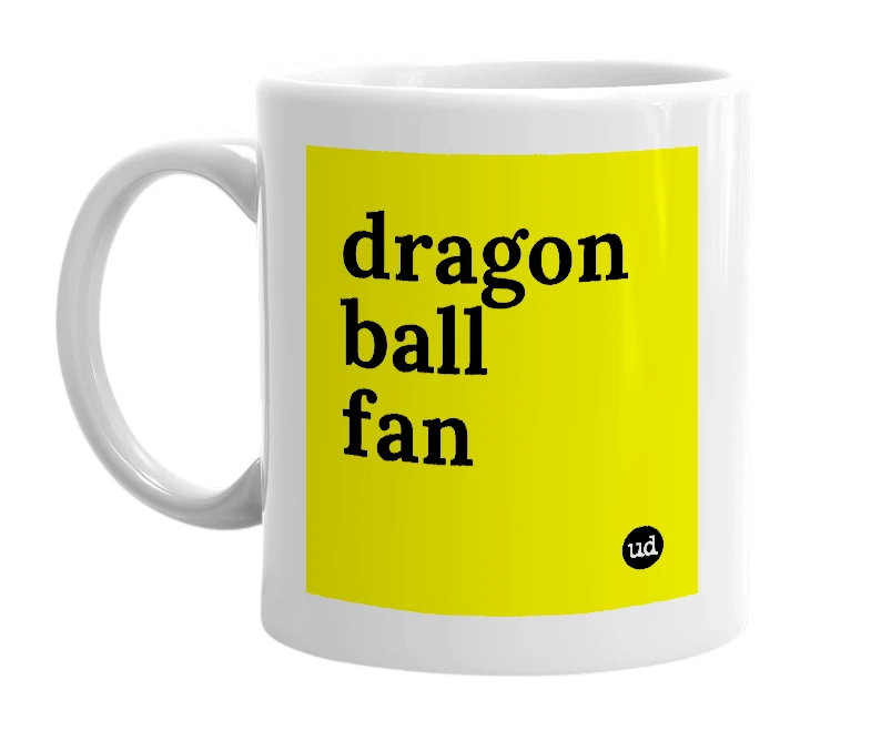 White mug with 'dragon ball fan' in bold black letters