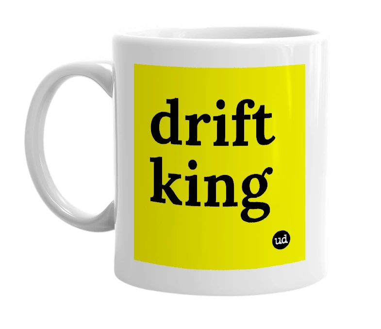 White mug with 'drift king' in bold black letters