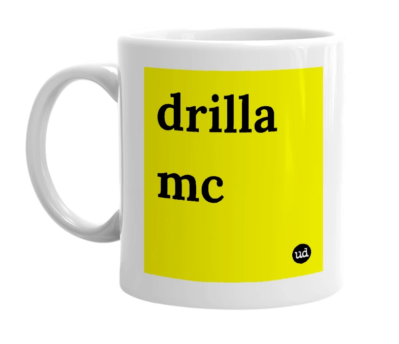 White mug with 'drilla mc' in bold black letters