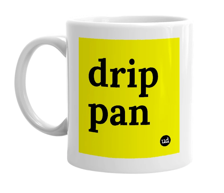 White mug with 'drip pan' in bold black letters