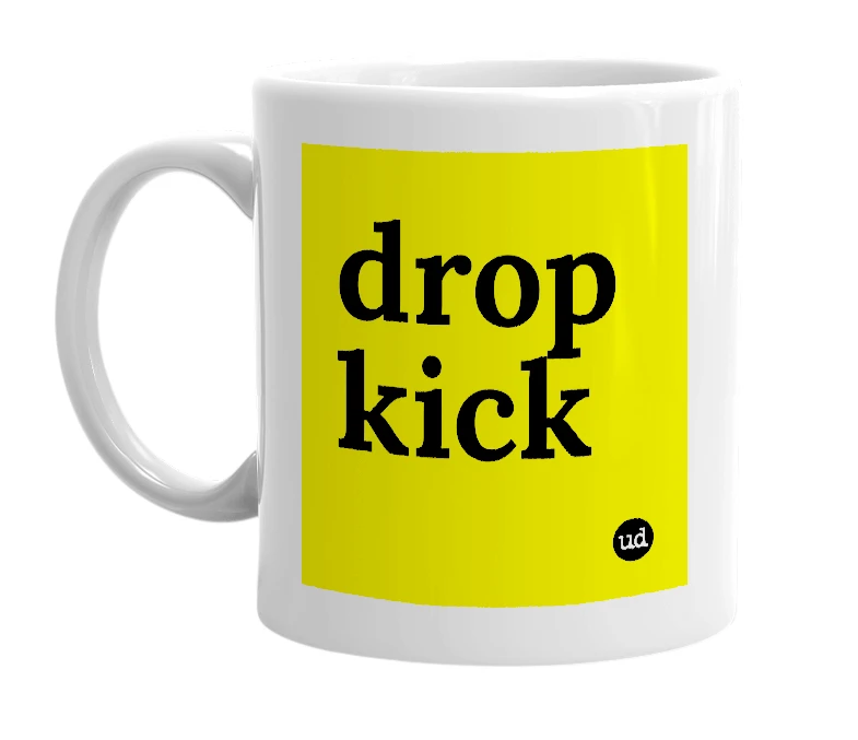 White mug with 'drop kick' in bold black letters