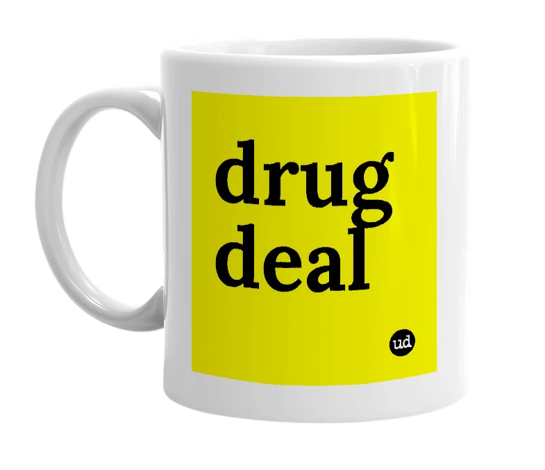 White mug with 'drug deal' in bold black letters