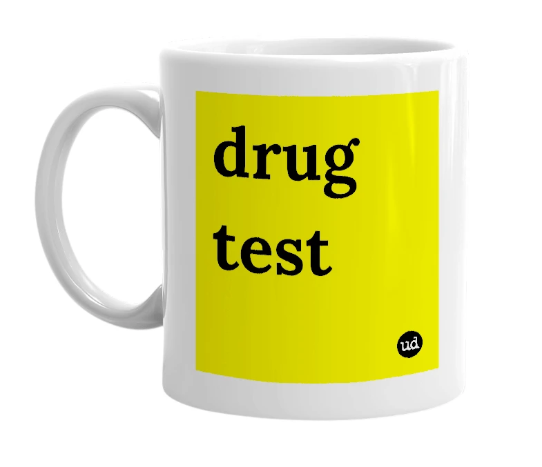White mug with 'drug test' in bold black letters