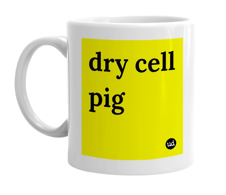 White mug with 'dry cell pig' in bold black letters