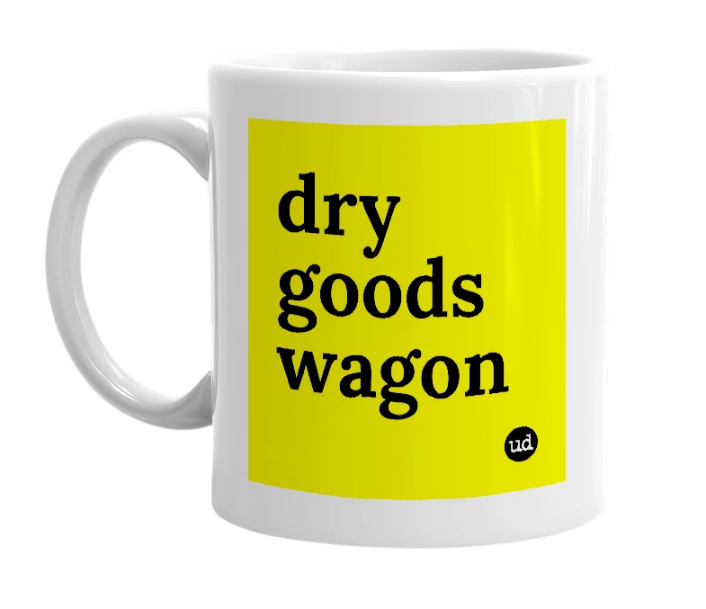 White mug with 'dry goods wagon' in bold black letters