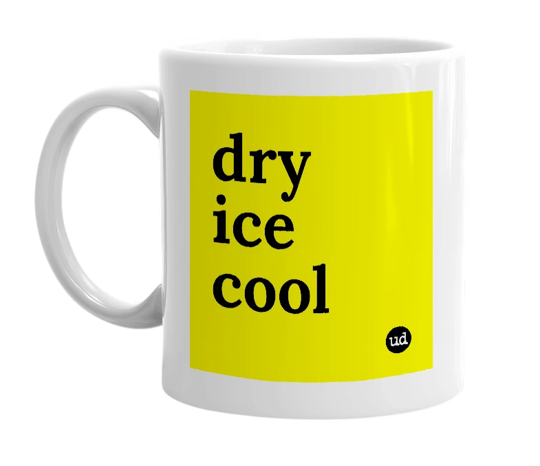 White mug with 'dry ice cool' in bold black letters