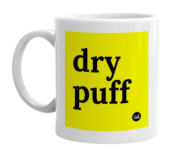 White mug with 'dry puff' in bold black letters