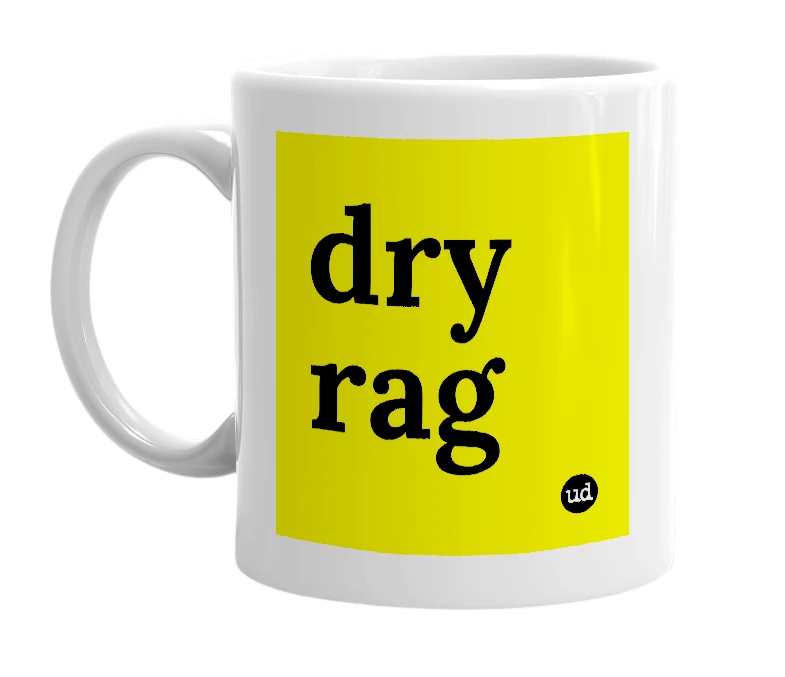 White mug with 'dry rag' in bold black letters