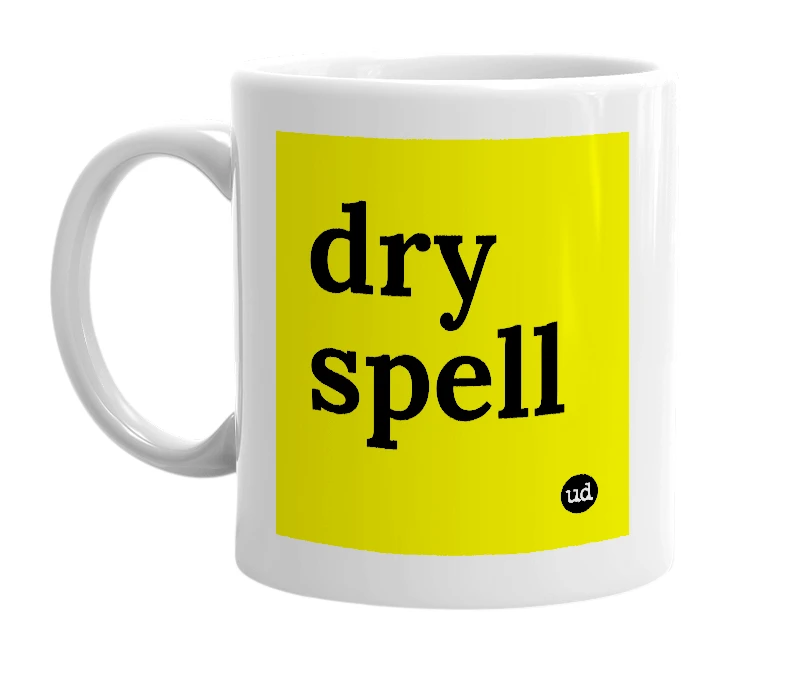 White mug with 'dry spell' in bold black letters