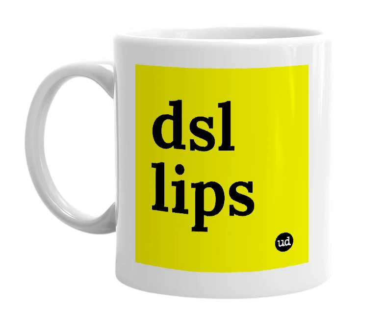 White mug with 'dsl lips' in bold black letters