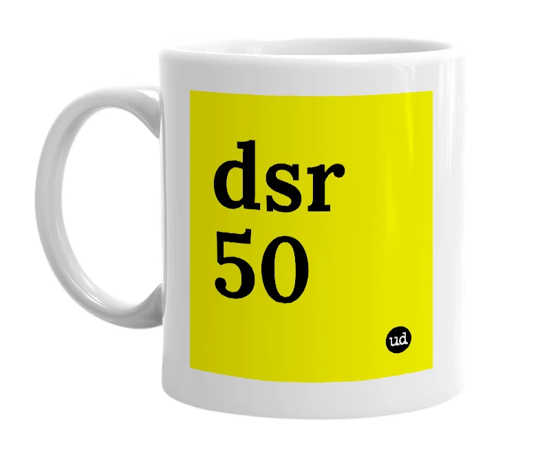 White mug with 'dsr 50' in bold black letters
