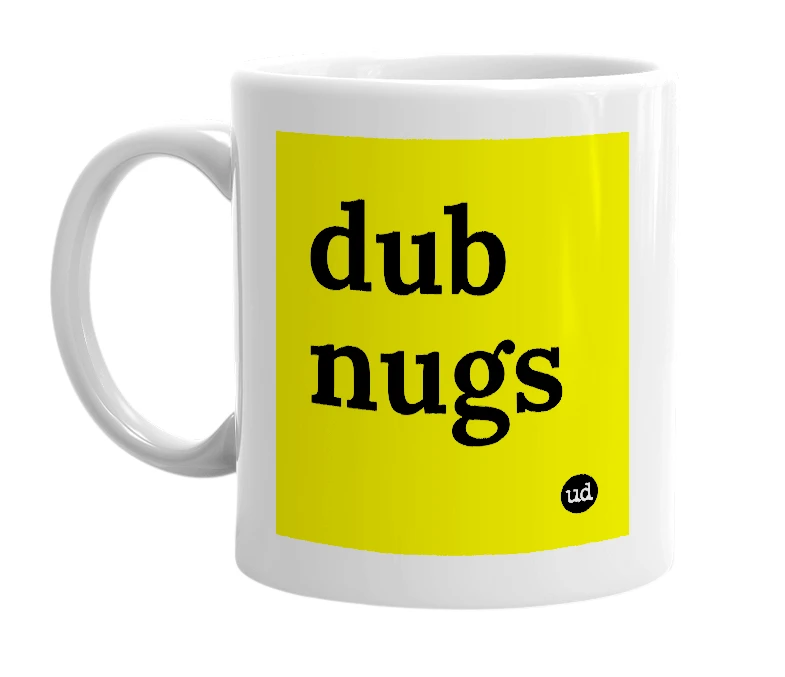 White mug with 'dub nugs' in bold black letters
